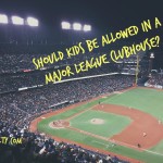 Should Kids be Allowed in a Major League Clubhouse?